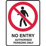 BRADY PROHIBITION SIGN NO ENTRY AUTHORISED PERSONS ONLY 450 X 300MM POLYPROPYLENE