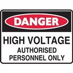BRADY DANGER SIGN HIGH VOLTAGE AUTHORISED PERSONNEL ONLY 450 X 300MM POLYPROPYLENE